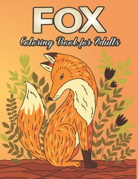 Paperback Fox Coloring Book for Adults: Fox Designs to Help You Relax and Unwind Plants and Wildlife for Stress Book