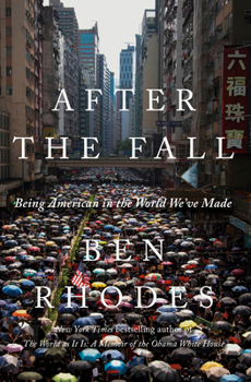 Hardcover After the Fall: Being American in the World We've Made Book