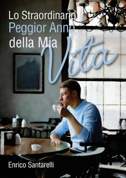 Paperback Lo straordinario peggior anno della mia vita [Italian] Book