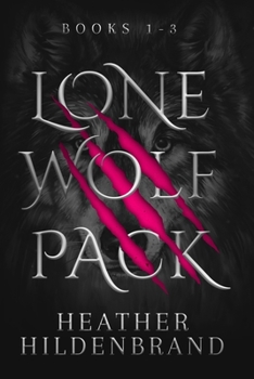 Lone Wolf Pack: Books 1-3: Wolf Cursed, Wolf Captive, Wolf Chosen - Book  of the Lone Wolf