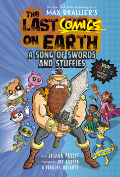 The Last Comics on Earth: A Song of Swords & Stuffies: From the Creators of the Last Kids on Earth - Book #3 of the Last Comics on Earth