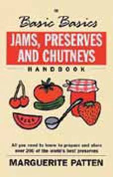 Paperback Jams, Preserves and Chutneys Handbook: All You Need to Know to Prepare and Store Over 200 of the World's Best Preserves Book