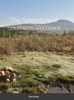 Hardcover The Splendors of Southern Vermont: Vol. 01 Book