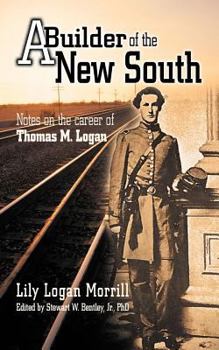 Paperback A Builder of the New South: Notes on the Career of Thomas M. Logan Book