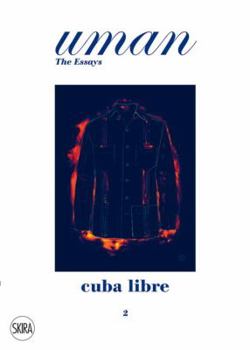 Hardcover Uman: The Essays, #2: Cuba Libre: Elegance Under the Sun Book