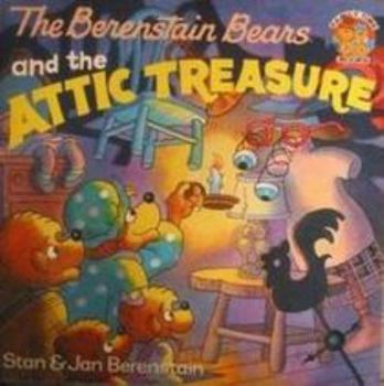 The Berenstain Bears and the attic treasure (The Berenstain bears family time books) - Book  of the Berenstain Bears
