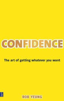 Paperback Confidence: The Art of Getting Whatever You Want Book