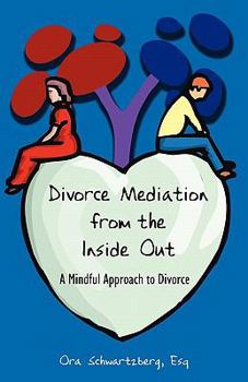 Paperback Divorce Mediation from the Inside Out: A Mindful Approach to Divorce Book