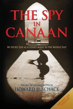 Paperback The Spy in Canaan: My Secret Life as a Covert Agent in the Middle East Book