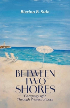 Paperback Between Two Shores, Carrying Light Through Waters of Loss Book