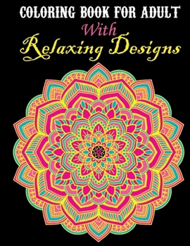 Paperback Coloring Book for Adult With Relaxing Designs: Coloring Book for Adult With wonderful Mandala Drawings Book