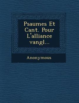 Paperback Psaumes Et Cant. Pour L'Alliance Vang L... [French] Book