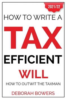 Paperback How To Write A Tax Efficient Will: How to Outwit the Taxman Book
