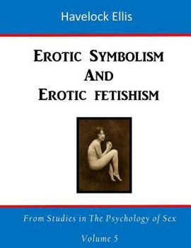 Paperback Erotic Symbolism: Erotic Fetichism Book