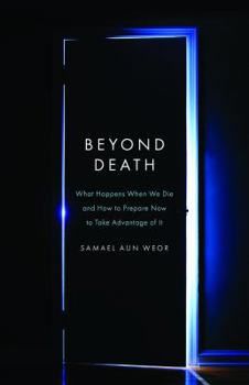 Paperback Beyond Death: What Happens When We Die and How to Prepare Now to Take Advantage of It Book