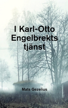 Paperback I Karl-Otto Engelbrekts tjänst [Swedish] Book