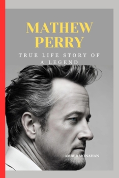 Paperback Matthew Perry: True Life Story Of A Legend [Large Print] Book