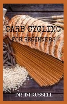 Carb Cycling for Beginners: An Effective Guide To Lose Weight and Boost Metabolism