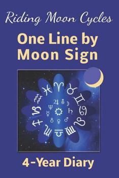 Paperback One Line by Moon Sign 4-Year Diary: Astrology Journal Daily Format with Blank Dates and Lined Pages Book