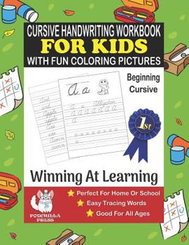 Paperback Cursive Handwriting Workbook For Kids With Fun Coloring Pictures Beginning Cursive: Winning At Learning, Perfect For Home Or School, Good For All Ages Book