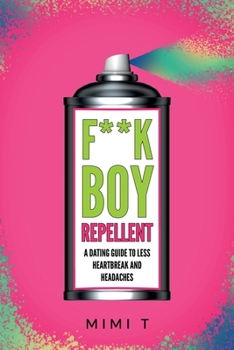 Paperback F**kboy Repellent: A Dating Guide to Less Heartbreak and Headaches Book