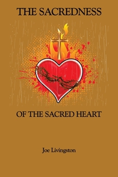 Paperback The Sacredness Of The Sacred Heart Book