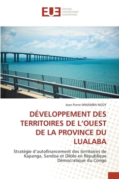 Développement Des Territoires de l'Ouest de la Province Du Lualaba (French Edition)