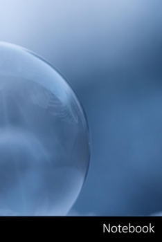 Notebook: Bubble,  Ball,  Soap Bubble,  Frost Bubble Notebook / Journal / Diary / Composition book - 6 x 9 inches (15,24 x 22,86 cm), 150 pages, glossy finish.