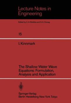 Paperback The Shallow Water Wave Equations: Formulation, Analysis and Application Book