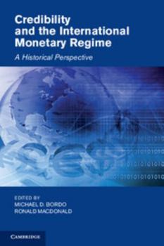 Hardcover Credibility and the International Monetary Regime Book