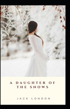 Paperback A Daughter of the Snows Illustrated Book