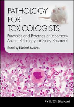 Hardcover Pathology for Toxicologists: Principles and Practices of Laboratory Animal Pathology for Study Personnel Book