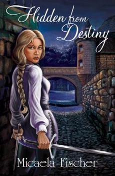 Hidden from Destiny (The Shadows of Sorban #1) - Book #1 of the Shadows of Sorban