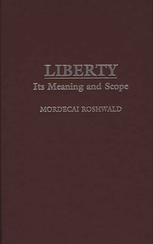 Hardcover Liberty: Its Meaning and Scope Book