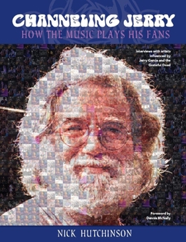Paperback Channeling Jerry: How the Music Plays His Fans Book