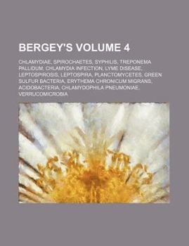 Paperback Bergey's Volume 4: Chlamydiae, Spirochaetes, Syphilis, Treponema Pallidum, Chlamydia Infection, Lyme Disease, Leptospirosis, Leptospira Book