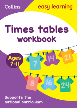 Paperback Collins Easy Learning Age 7-11 -- Times Tables Workbook Ages 7-11: New Edition Book