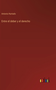 Hardcover Entre el deber y el derecho [Spanish] Book