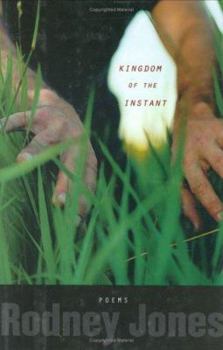 Hardcover The Kingdom of the Instant: Poems Book