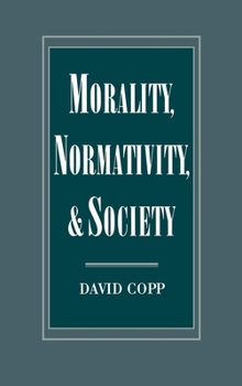 Hardcover Morality, Normativity, and Society Book