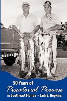 Paperback 50 Years of Piscatorial Prowess in Southeast Florida Book