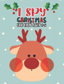 Paperback I Spy Christmas Book For Kids Ages 2-5: Activity Book For kids Fun Guessing Game and Coloring Activity Book for Little Kids, Preschool and Kindergarte Book