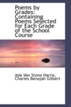 Paperback Poems by Grades: Containing Poems Selected for Each Grade of the School Course Book