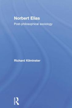 Paperback Norbert Elias: Post-Philosophical Sociology Book