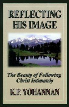 Paperback Reflecting His Image: The Beauty of Following Christ Intimately Book