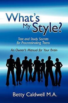 Paperback What's My Style?: Test and Study Secrets for Procrastinating Teens Book