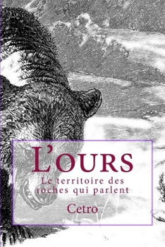 Paperback L'ours: Le territoire des roches qui parlent [French] Book