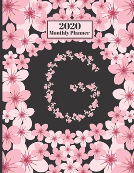 Paperback 2020 Monthly Planner: Personalized Monogram Initial G Letter G Appointment Calendar Organizer And Journal For Writing Cherry Blossoms Design Book
