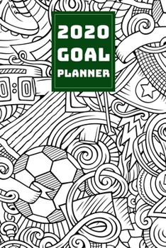 2020 Goal Planner: 2019-2020 Weekly Planner and Organizer Book for Soccer/Football Lovers & Fans 6 x 9 Dated Agenda Blank Graph Paper September 2019 - December 2020