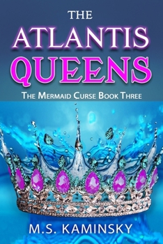 The Atlantis Queens (The Mermaid Curse) - Book #3 of the Mermaid Curse